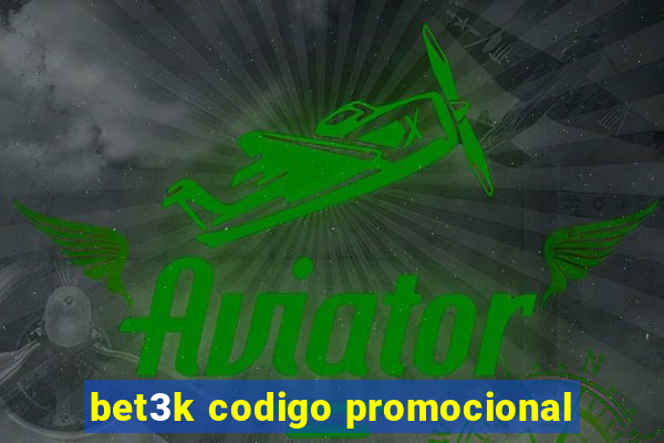 bet3k codigo promocional